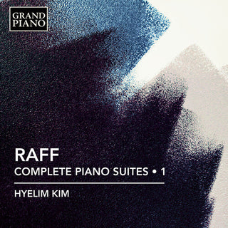 Hyelim Kim- Raff: Complete Piano Suites, Vol. 1