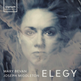 Mary Bevan- Elegy
