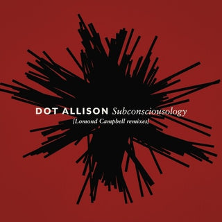 Dot Allison- Subconsciousology (Lomond Campbell Remixes)