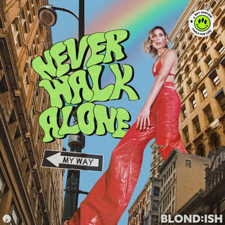 Blond:ish- Never Walk Alone