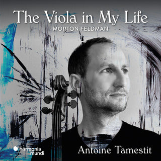 Antoine Tamestit- Feldman: The Viola in My Life