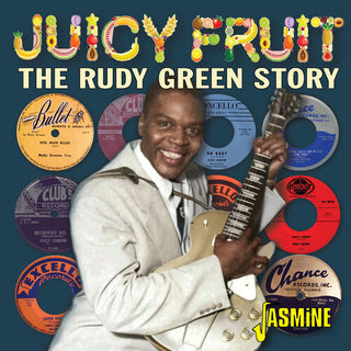 Rudy Green- Juicy Fruit: The Rudy Green Story