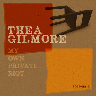 Thea Gilmore- My Own Private Riot: 2008 -2015