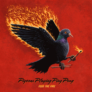 Pigeons Playing Ping Pong- Feed the Fire