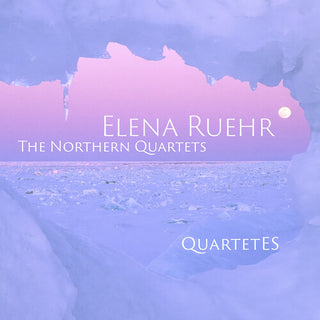 Quartet ES- Elena Ruehr: The Northern Quartets