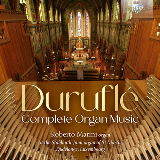 Roberto Marini- Durufle: Complete Organ Music