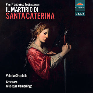 Valeria Girardello- Pier Francesco Tosi: Il martirio di Santa Caterina