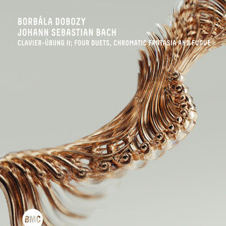 Borbala Dobozy- Clavier Ubung Li Four Duets Chromatic Fantasia And Fugue