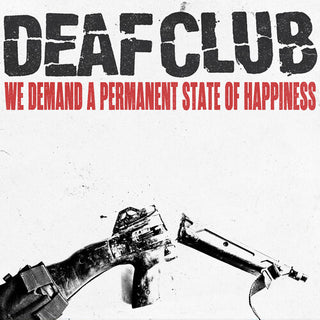 Deaf Club- We Demand A Permanent Sate Of Happiness (CD)