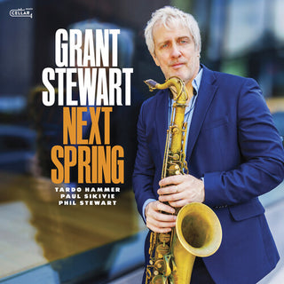 Grant Stewart- Next Spring