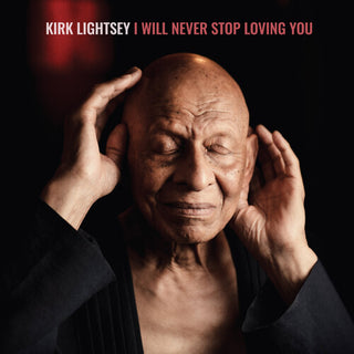 Kirk Lightsey- I Will Never Stop Loving You