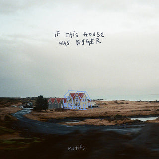 the album cover for Motifs - If This House Was Bigger