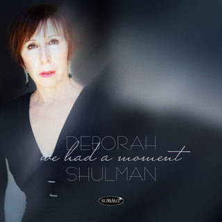 Deborah Shulman- We Had A Moment
