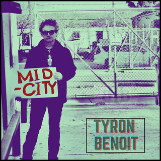 Tyron Benoit- Mid City