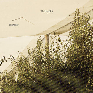 The Necks- Disquiet