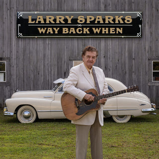 Larry Sparks- Way Back when