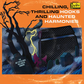 Various Artists- Chilling, Thrilling Hooks And Haunted Harmonies: The Big Stir Records Halloween Grimoire