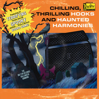 Various- Chilling, Thrilling Hooks And Haunted Harmonies: The Big Stir Records Halloween Grimoire