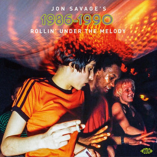 Jon Savage's 1986-1990: Rollin' Under The Melody / Various