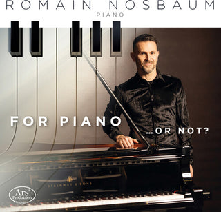 Romain Nosbaum- For Piano … or not?