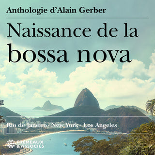 Various- Naissance de la bossa nova - Rio de Janeiro, New York, & Los Angeles