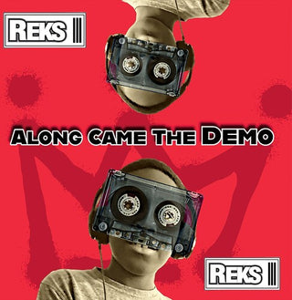 Reks- Along Came The Demo