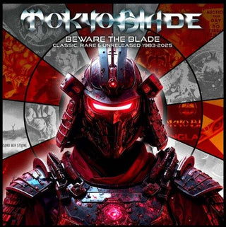 Tokyo Blade- Beware The Blade - Classic, Rare & Unreleased 1983-2025