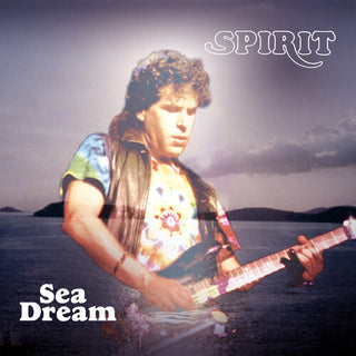 Spirit- Sea Dream - Expanded & Remastered Edition