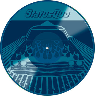 Status Quo- Driving To Glory - Blue Etched Vinyl