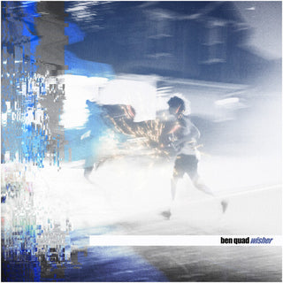 Ben Quad- Wisher