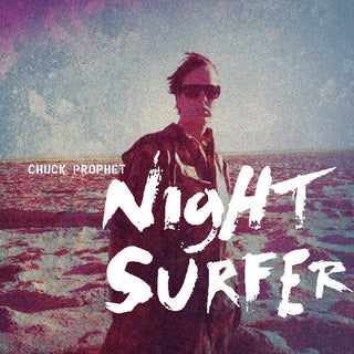 Chuck Prophet- Night Surfer