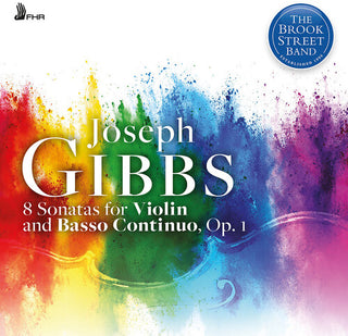 Brook Street Band- Joseph Gibbs: 8 Sonatas for Violin and Basso Continuo