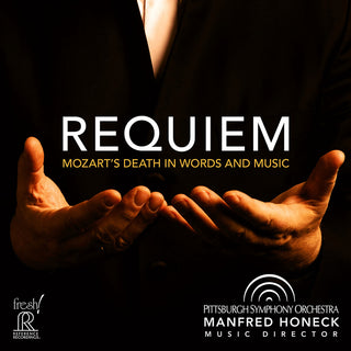 the album cover for Pittsburgh Symphony Orchestra - Requiem: Mozart's Death In Words & Music