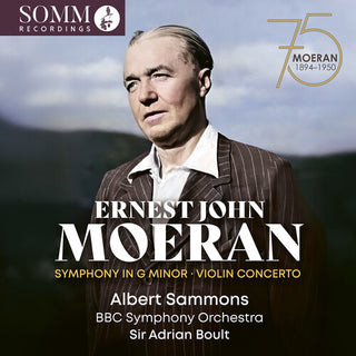 Albert Sammons- Ernest John Moeran: Symphony in G Minor; Violin Concerto