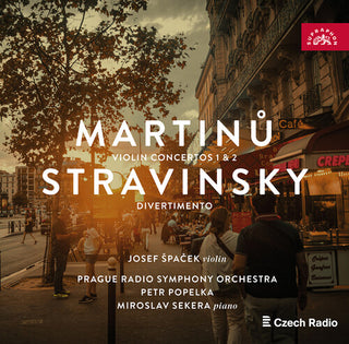 Josef Spacek- Bohuslav Martinu: Violin Concertos; Stravinsky: Divertimento