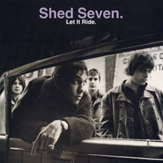 Shed Seven- Let It Ride