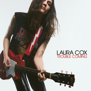 Laura Cox- Trouble Coming