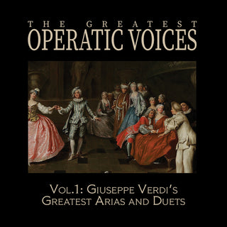 the album cover for Greatest Operatic Voices - Vol. 1: Giuseppe Verdi's Greatest Arias & Duets