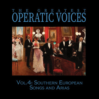 the album cover for Greatest Operatic Voices - Vol. 4: Southern European Songs & Arias (Mod)