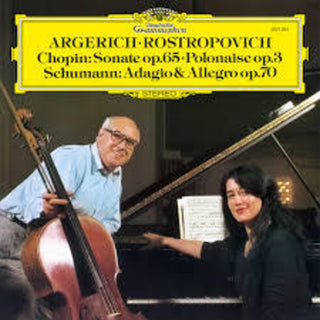 the album cover for Argerich / Rostropovich - Chopin: Sonate Op. 65; Schumann: Adagio [180 Gram]