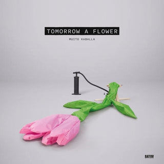 the album cover for Muito Kaballa - Tomorrow A Flower