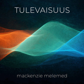 the album cover for Mackenzie Melemed - Tulevaisuus