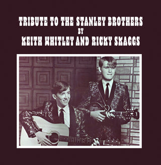 the album cover for Keith Whitley  / Skaggs,Ricky - Tribute To The Stanley Brothers (Mod)