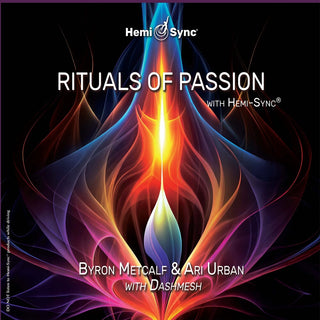 the album cover for Byron Metcalf  / Urban,Ari - Rituals Of Passion With Hemi-Sync