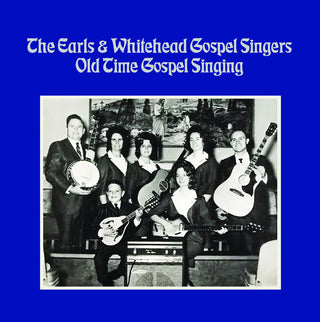 the album cover for The Earls  & Whitehead Gospel Singers - Old Time Gospel Singing (Mod)
