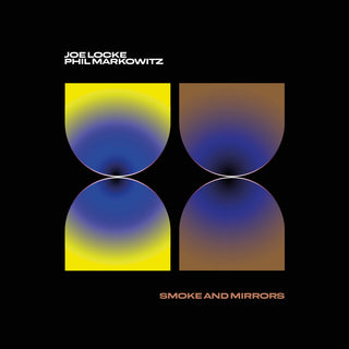 the album cover for Locke, Joe / Markowitz, Phil - Smoke & Mirrors