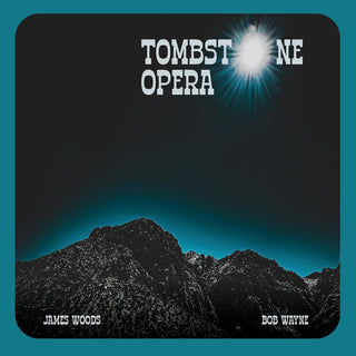 the album cover for James Woods  / Wayne,Bob - Tombstone Opera