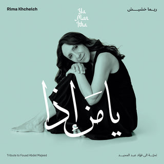 the album cover for Rima Khcheich - Ya Man Itha - Tribute To Fouad Abdel Majeed
