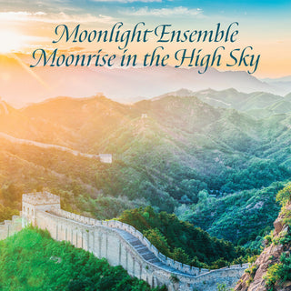 the album cover for Shi-Lin Cheng  / Ping-Hsu,Hu - Moonlight Ensemble, Moonrise In The High Sky