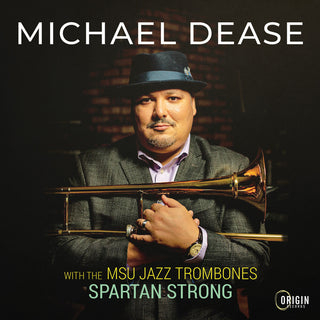 the album cover for Michael Dease - Msu Jazz Trombones: Spartan Strong